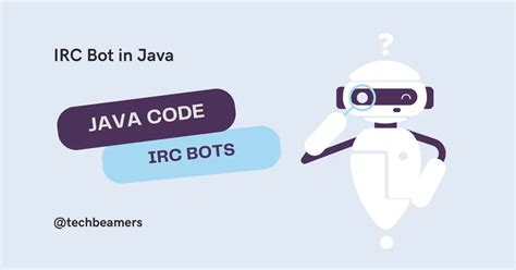 Java IRC Bot with Sample Code - TechBeamers