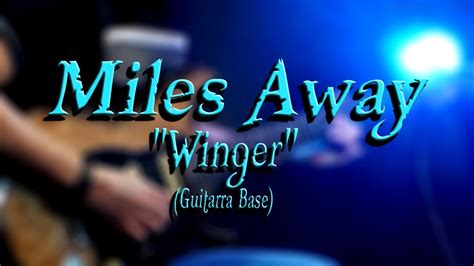 Winger - Miles Away (Guitarra Base) - YouTube