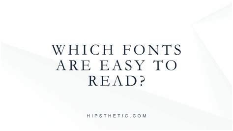 Which Fonts Are Easy to Read? - Hipsthetic