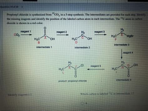 Solved Question 14 of 20 > Propionyl chloride is synthesized | Chegg.com