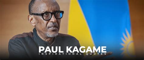 10 paul kagame quotes - Live Online Radio Blog