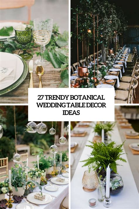 27 Trendy Botanical Wedding Table Décor Ideas - Weddingomania