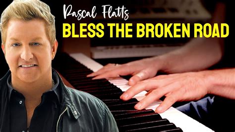 Rascal Flatts - Bless The Broken Road [Piano Cover + Sheets] - YouTube