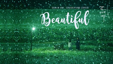 Goblin OST : Crush (크러쉬) - Beautiful ( Piano Cover ) - Vanny Cresentia's Journal