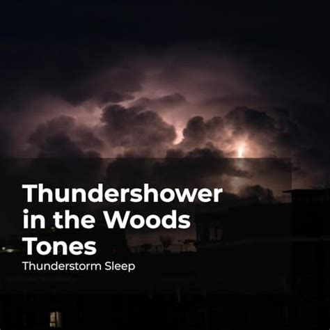 Play Thundershower in the Woods Tones by Thunderstorm Sleep, Thunderstorm & Thunder Storms ...