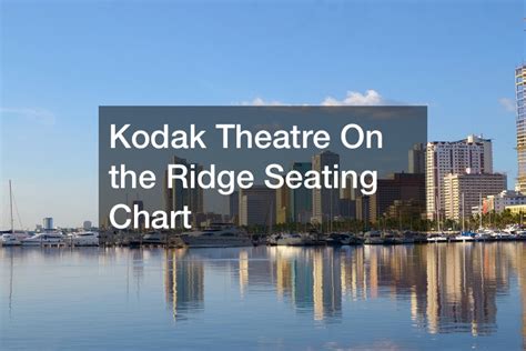 Kodak Theatre On the Ridge Seating Chart - Rochester Magazine