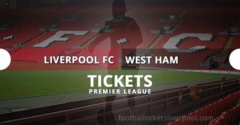 Liverpool FC vs West Ham tickets | Premier League 2024-2025