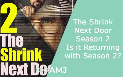 The Shrink Next Door Season 2: Is it Returning with Season 2? - AMJ