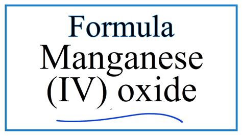 How to Write the Formula for Manganese (IV) oxide (or Manganese dioxide) - YouTube