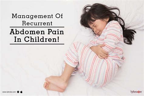 Management Of Recurrent Abdomen Pain In Children! - By Dr. Rishavdeb Patra | Lybrate