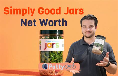 Simply Good Jars Net Worth in 2023: After Shark Tank Update - Patty360