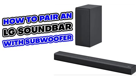 How to Pair LG Soundbar with Subwoofer - Pairing Tutorial - YouTube