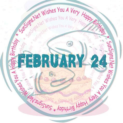 February 24 Zodiac Is Pisces, Birthdays And Horoscope - SunSigns.Net