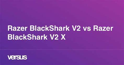 Razer BlackShark V2 vs Razer BlackShark V2 X: What is the difference?