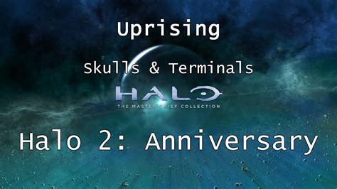 Halo: MCC [Halo 2: Anniversary] | Skulls & Terminals - Mission 12 - Uprising | Collectibles ...