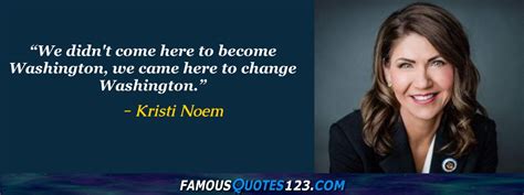 Kristi Noem Quotes on People, Time, Government and Togetherness