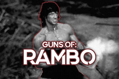 Guns Of Rambo - Popular Firearms from the Films