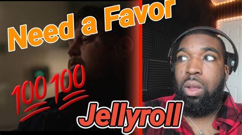 NEED A FAVOR - Jelly Roll**REACTION** - YouTube