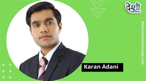 Karan Adani CEO of the Adani Ports and Special Economic Zones (APSEZ)