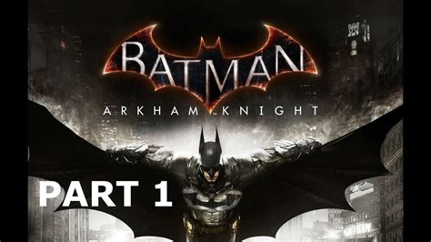 Batman Arkham Knight Walkthrough Part 1 (Caos) - YouTube