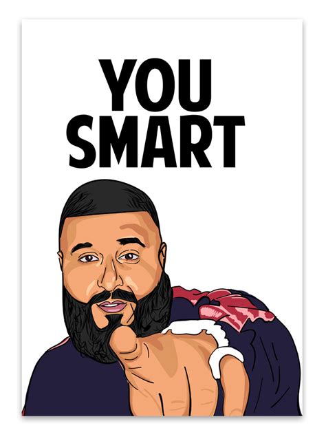 DJ Khaled "You Smart" Greeting card | Yo Crackers