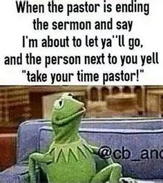 Take Your Time Pastor!! LMAO Funny Church Memes