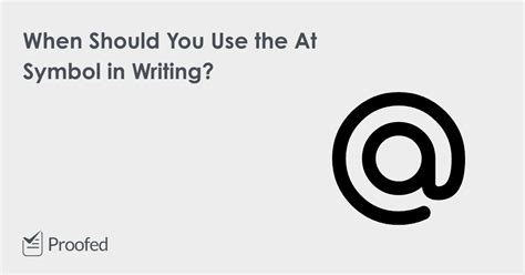 When to Use the At Symbol (@) in Writing | Proofed’s Writing Tips