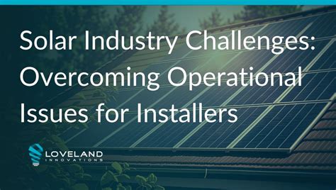 Solar Industry Challenges: Overcoming Operational Issues for Installers ...