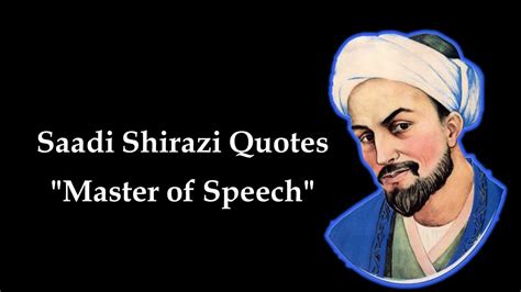 Saadi Shirazi Quotes | Great Persian Poet also known as "Master of ...