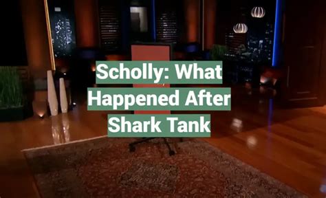 Scholly: What Happened After Shark Tank - SharkTankWiki