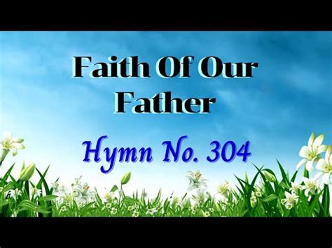 Faith of Our Fathers hymn 304 - old hymnal - instrumental with Lyrics - YouTube