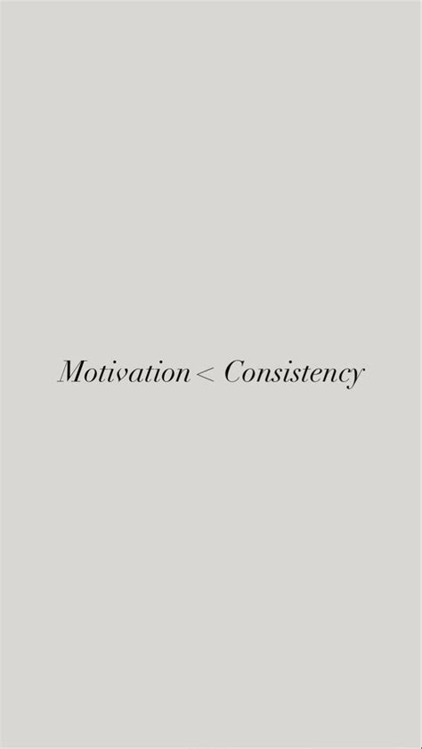 Consistency over Motivation | Affirmations quotidiennes, Mots de motivation, Citations ...