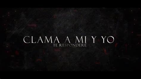 Clama a mi y Yo te respondere - YouTube