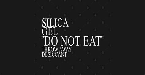 Silica Gel "DO NOT EAT" - Silica Gel - T-Shirt | TeePublic