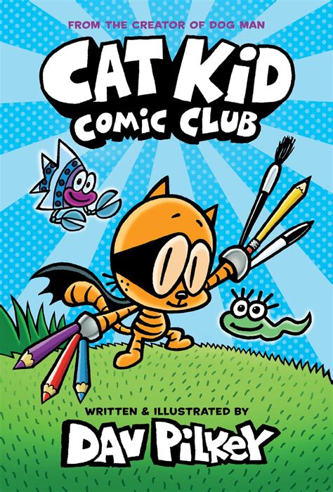 Cat Kid Comic Club: A Graphic Novel (Cat Kid Comic Club #1): From the Creator of Dog Man Comics ...