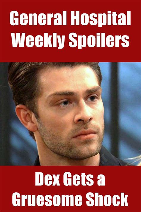 ‘General Hospital’ Weekly Spoilers: Dex makes horrifying discovery General Hospital Spoilers ...