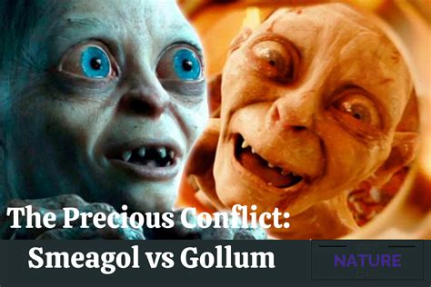 The Precious Conflict: Smeagol Vs Gollum - The Nature Hero