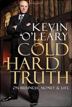 Cold Hard Truth: On Business, Money & Life: Kevin O'Leary ...