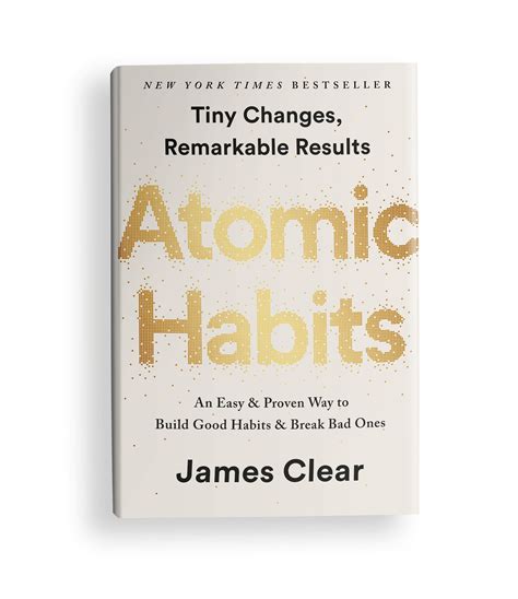 Atomic Habits: Tiny Changes, Remarkable Results by James Clear ...