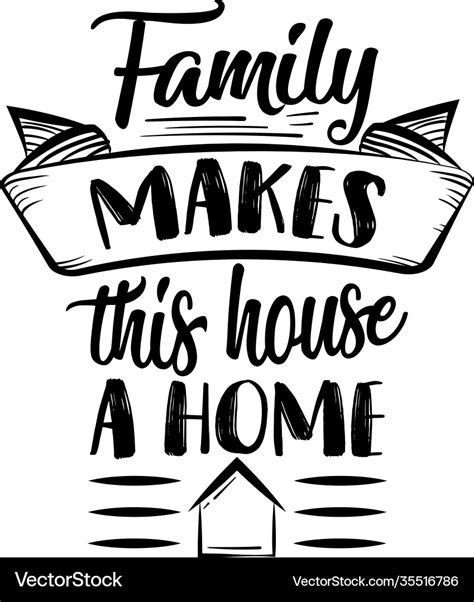 Family makes this house a home quote Royalty Free Vector