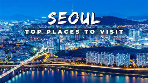 Top Places To Visit In Seoul South Korea - Infoupdate.org