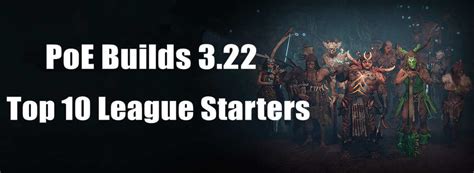 PoE Builds 3.22: Top 10 League Starters Builds