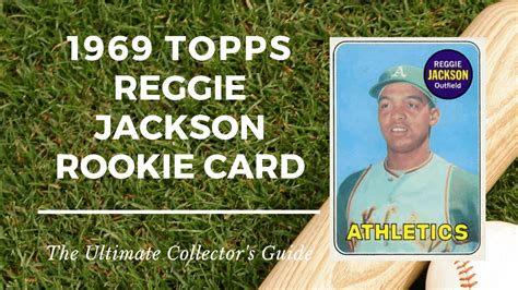 1969 Topps Reggie Jackson Rookie Card: The Ultimate Collector’s Guide - Old Sports Cards