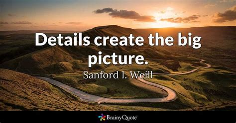 Sanford I. Weill Quotes | Sanford, Big picture, Picture