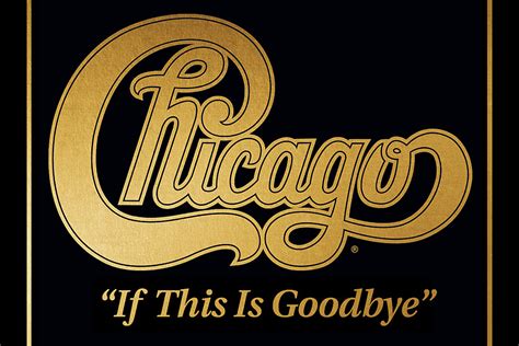 Hear Chicago's Wistful New Song 'If This Is Goodbye' | Flipboard