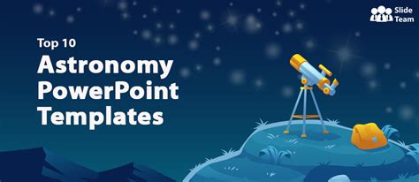 Top 10 Astronomy PowerPoint Templates to Study the Cosmos