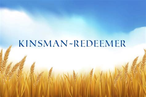 SUNDAY STUDY: Our Kinsman Redeemer - Bible Prophecy Tracker