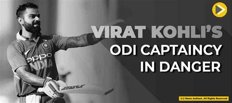 Virat Kohli’s ODI Captaincy in Danger