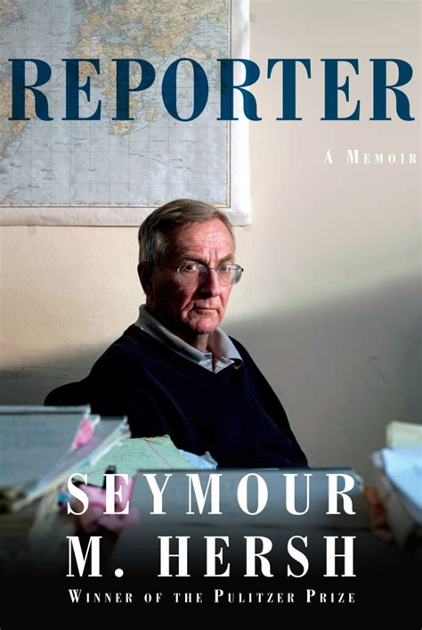 Seymour Hersh's New Memoir Is a Flabbergasting Masterpiece