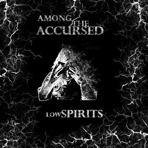 Among the Accursed - Low Spirits Lyrics and Tracklist | Genius